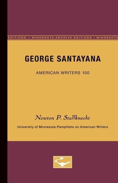 Cover for Newton P. Stallknecht · George Santayana - American Writers 100: University of Minnesota Pamphlets on American Writers (Paperback Book) [Minnesota Archive Editions edition] (1971)