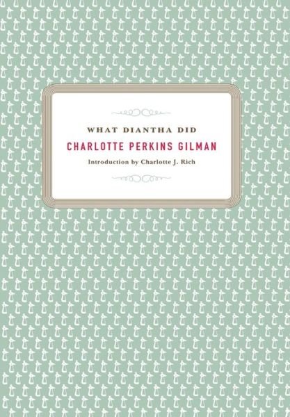 Cover for Charlotte Perkins Gilman · What Diantha Did (Pocketbok) (2005)
