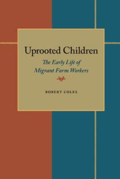 Cover for Robert Coles · Uprooted Children: The Early Life of Migrant Farm Workers (Paperback Book) (1970)