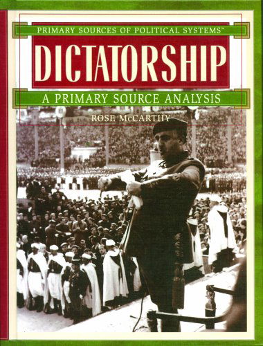 Cover for Rose Mccarthy · Dictatorship: a Primary Source Analysis (Primary Sources of Political Systems) (Hardcover Book) (2004)