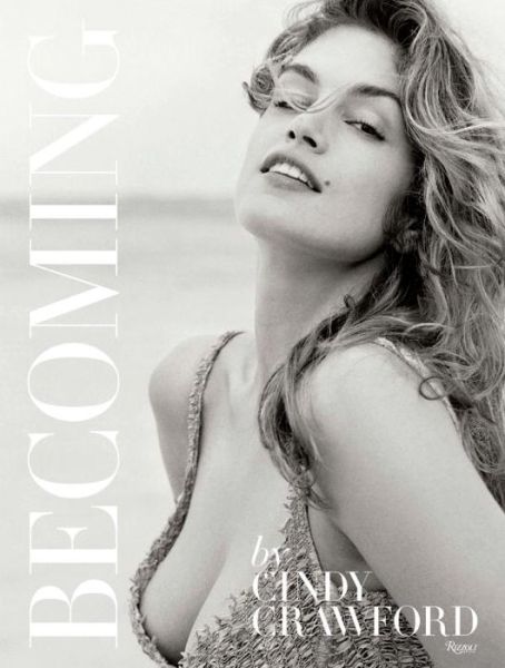 Cover for Cindy Crawford · Becoming By Cindy Crawford: By Cindy Crawford with Katherine O' Leary (Hardcover Book) (2015)