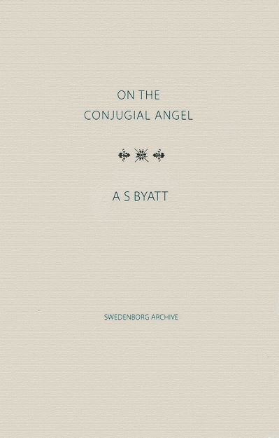 Cover for A S Byatt · On The Conjugial Angel - The Swedenborg Archive Series (Hardcover Book) (2020)