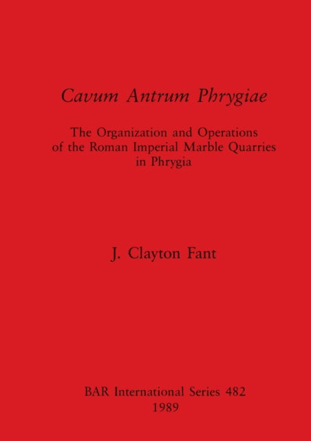 Cover for J. Clayton Fant · Cavum Antrum Phrygiae (Pocketbok) (1989)