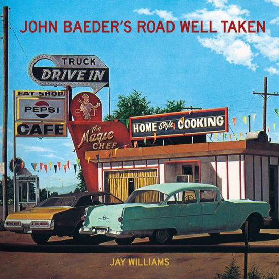 John Baeder's Road Well Taken - Jay Williams - Bøger - Vendome Press - 9780865653191 - 20. oktober 2015