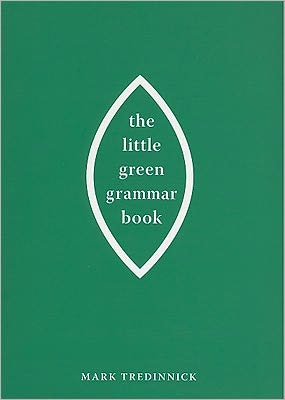 Cover for Mark Tredinnick · The Little Green Grammar Book (Paperback Book) [Reprint edition] (2008)