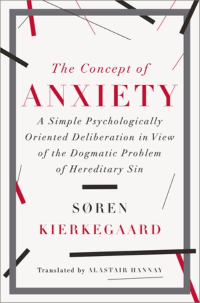 Cover for Soren Kierkegaard · The Concept of Anxiety: A Simple Psychologically Oriented Deliberation in View of the Dogmatic Problem of Hereditary Sin (Inbunden Bok) (2014)