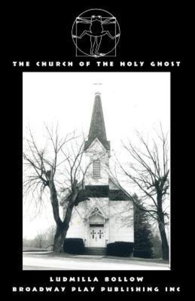 The Church of the Holy Ghost - Ludmilla Bollow - Bøker - Broadway Play Pub - 9780881451191 - 15. desember 1995