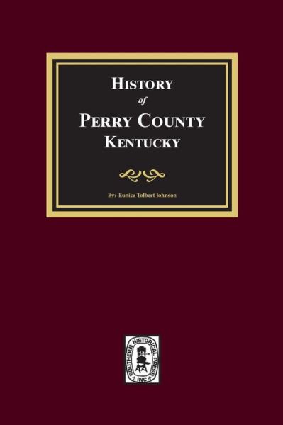 Cover for Eunice T. Johnson · History of Perry County, Kentucky (Book) (2020)