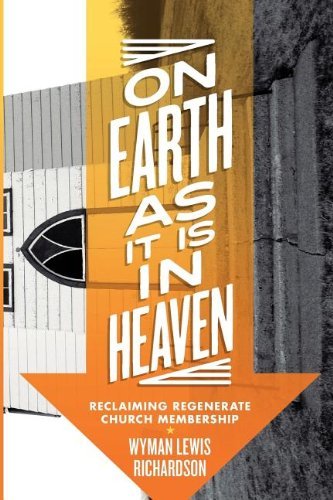 Cover for Wyman Lewis Richardson · On Earth As It is in Heaven (Taschenbuch) (2011)