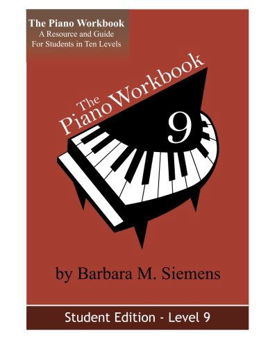 Cover for Barbara M. Siemens · The Piano Workbook - Level 9: a Resource and Guide for Students in Ten Levels (The Piano Workbook Series) (Paperback Book) (2013)