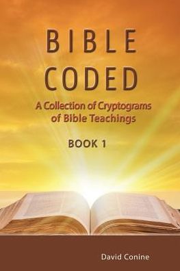 Cover for David Conine · Bible Coded : A Collection of Cryptograms of Bible Teachings (Pocketbok) (2017)