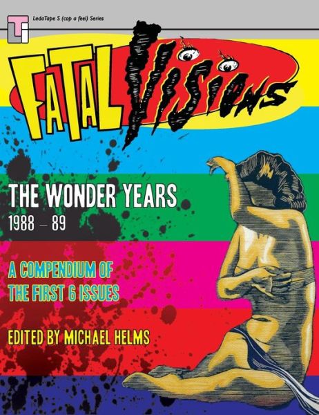 Fatal Visions: the Wonder Years - Michael Helms - Livros - Ledatape Organisation - 9780992302191 - 8 de março de 2015