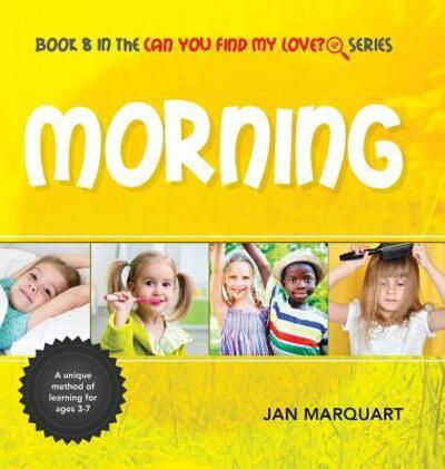 Cover for Jan Marquart · Morning Book 8 in the Can You find My Love? Series (Hardcover Book) (2016)