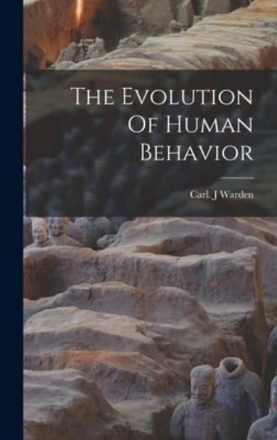 Cover for Carl J Warden · The Evolution Of Human Behavior (Hardcover Book) (2021)