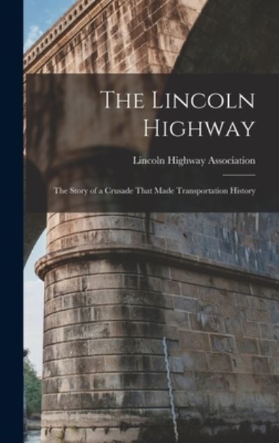 Cover for Lincoln Highway Association · Lincoln Highway (Book) (2022)