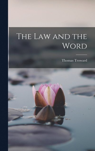 Cover for Thomas Troward · Law and the Word (Book) (2022)