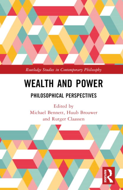 Cover for Michael Bennett · Wealth and Power: Philosophical Perspectives - Routledge Studies in Contemporary Philosophy (Hardcover Book) (2022)