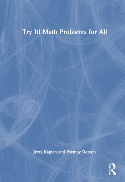 Try It! Math Problems for All - Jerry Kaplan - Books - Taylor & Francis Ltd - 9781032524191 - November 7, 2023