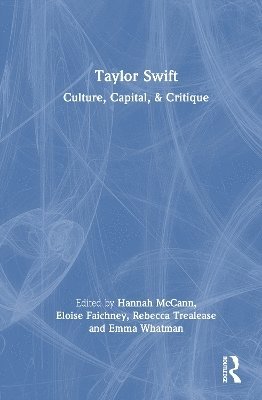 Cover for Taylor Swift: Culture, Capital, and Critique (Hardcover Book) (2025)