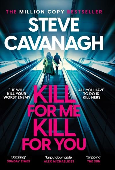 Kill For Me Kill For You: THE INSTANT TOP FIVE SUNDAY TIMES BESTSELLER - Steve Cavanagh - Bøger - Headline Publishing Group - 9781035408191 - 11. april 2024