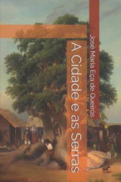 Cover for Jose Maria Eca De Queiros · A Cidade e as Serras (Paperback Book) (2019)