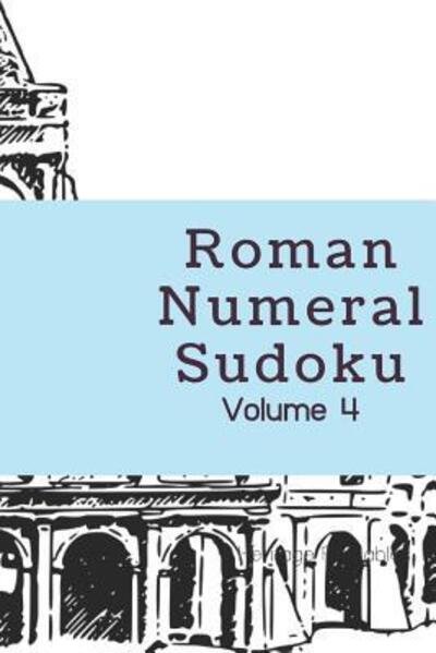 Cover for Heritage Printables · Roman Numeral Sudoku Volume 4 (Paperback Book) (2019)
