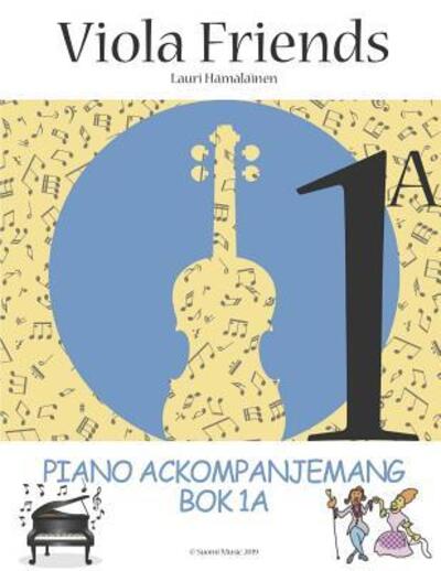 Cover for Lauri Hämäläinen · Viola Friends: Piano ackompanjemang. Bok 1A (Book) (2019)