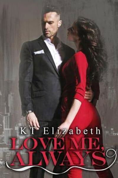 Cover for Kt Elizabeth · Love me, Always (Pocketbok) (2019)