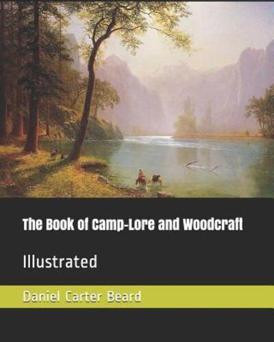 Cover for Daniel Carter Beard · The Book of Camp-Lore and Woodcraft (Paperback Book) (2019)