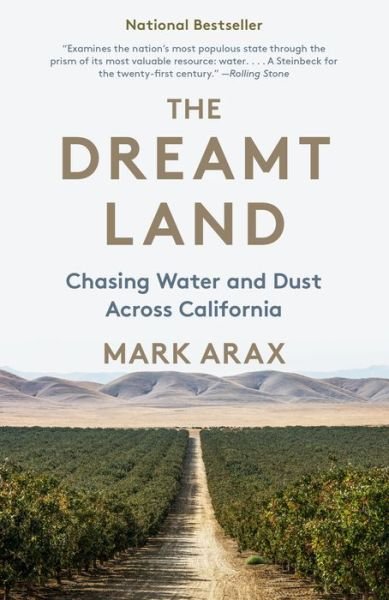 Cover for Mark Arax · The Dreamt Land: Chasing Water and Dust Across California (Taschenbuch) (2020)