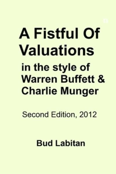 Fistful of Valuations, Second Edition - Bud Labitan - Libros - Lulu Press, Inc. - 9781105954191 - 12 de julio de 2012
