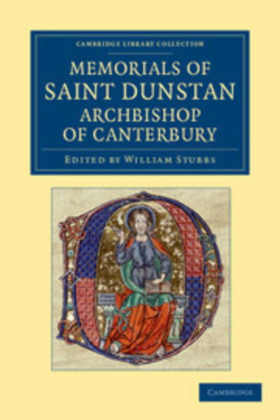 Cover for William Stubbs · Memorials of Saint Dunstan, Archbishop of Canterbury - Cambridge Library Collection - Rolls (Pocketbok) (2012)