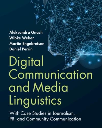 Cover for Gnach, Aleksandra (Zurich University of Applied Sciences) · Digital Communication and Media Linguistics: With Case Studies in Journalism, PR, and Community Communication (Hardcover bog) (2022)