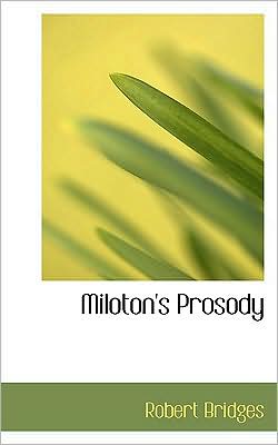 Cover for Robert Bridges · Miloton's Prosody (Paperback Book) (2009)