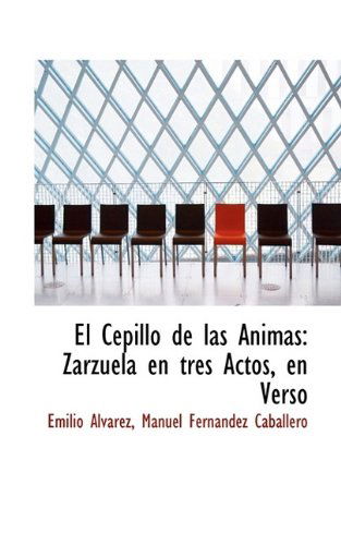 Cover for Emilio Alvarez · El Cepillo de Las Nimas: Zarzuela En Tres Actos, En Verso (Paperback Book) (2009)