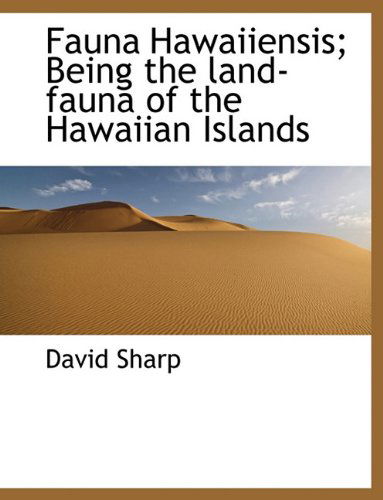 Cover for David Sharp · Fauna Hawaiiensis; Being the Land-fauna of the Hawaiian Islands (Hardcover Book) (2009)