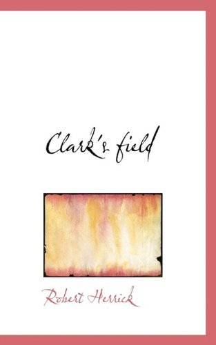 Cover for Robert Herrick · Clark's Field (Hardcover Book) (2009)