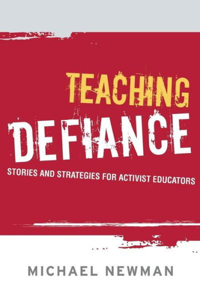 Cover for Michael Newman · Teaching Defiance: Stories and Strategies for Activist Educators (Pocketbok) (2015)