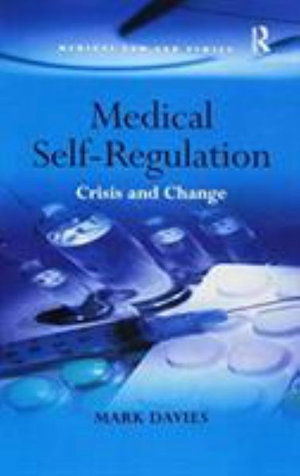 Cover for Mark Davies · Medical Self-Regulation: Crisis and Change - Medical Law and Ethics (Paperback Book) (2016)