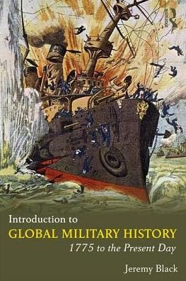 Cover for Jeremy Black · Introduction to Global Military History: 1775 to the Present Day (Paperback Bog) (2018)