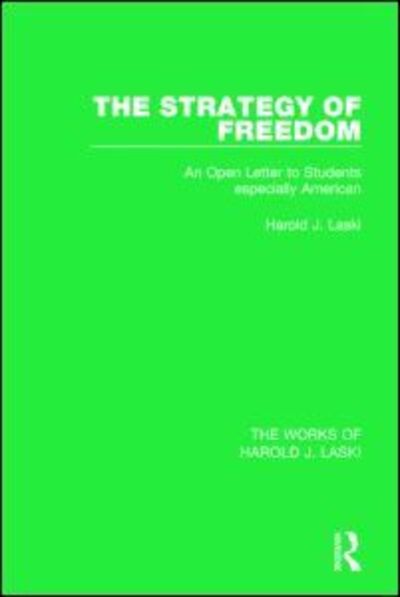 Cover for Harold J. Laski · The Strategy of Freedom (Works of Harold J. Laski): An Open Letter to Students, especially American - The Works of Harold J. Laski (Hardcover Book) (2014)