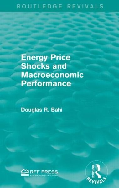 Cover for Douglas R. Bohi · Energy Price Shocks and Macroeconomic Performance - Routledge Revivals (Paperback Book) (2017)
