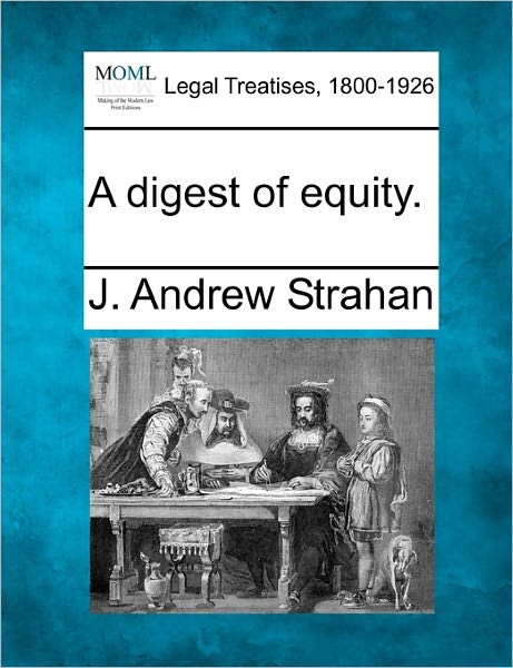 Cover for J. Andrew Strahan · A Digest of Equity. (Paperback Book) (2010)