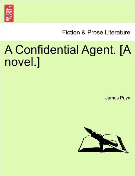 Cover for James Payn · A Confidential Agent. [a Novel.] (Pocketbok) (2011)