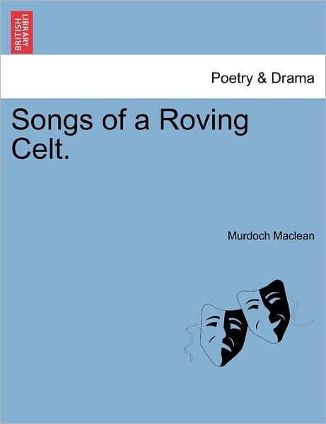 Cover for Murdoch Maclean · Songs of a Roving Celt. (Paperback Book) (2011)