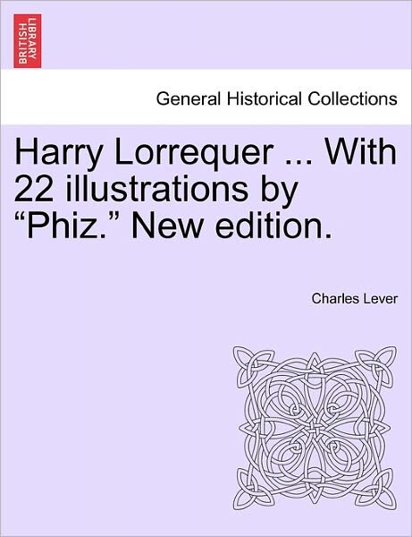 Cover for Charles Lever · Harry Lorrequer ... with 22 Illustrations by (Paperback Bog) (2011)