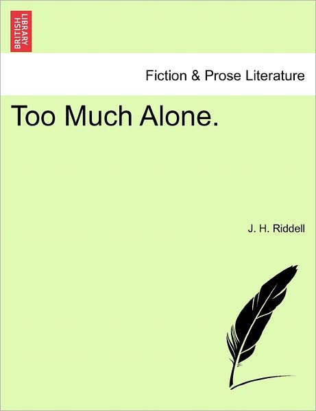 Cover for J H Riddell · Too Much Alone. (Paperback Book) (2011)