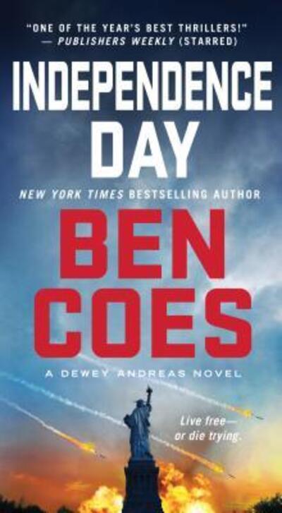 Cover for Ben Coes · Independence Day: A Dewey Andreas Novel - A Dewey Andreas Novel (Paperback Book) (2016)