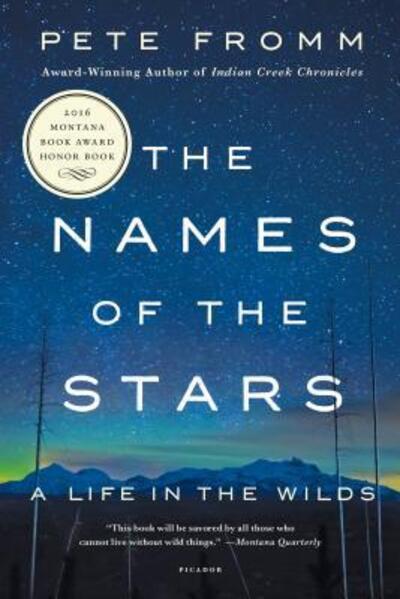 Cover for Pete Fromm · The Names of the Stars: A Life in the Wilds (Paperback Book) (2017)