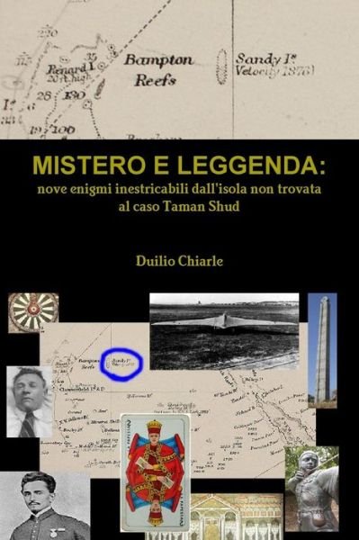 Cover for Duilio Chiarle · Mistero E Leggenda: Nove Enigmi Inestricabili Dall'isola Non Trovata Al Caso Taman Shud (Pocketbok) [Italian edition] (2016)